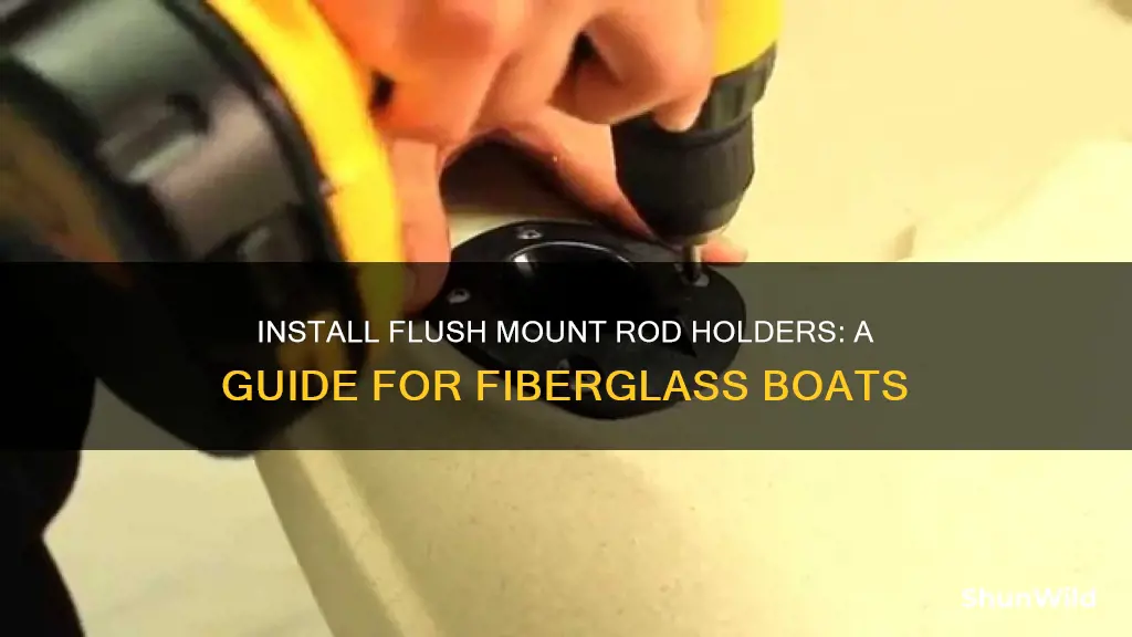 how to install flush mount rod holders on fiberglass boat