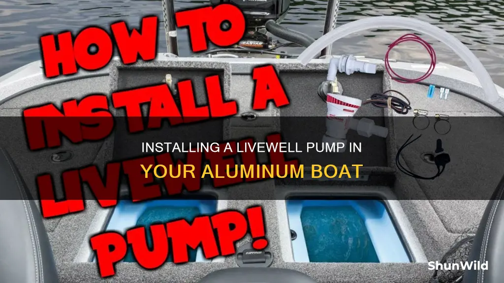 how to install livewell pump in aluminum boat