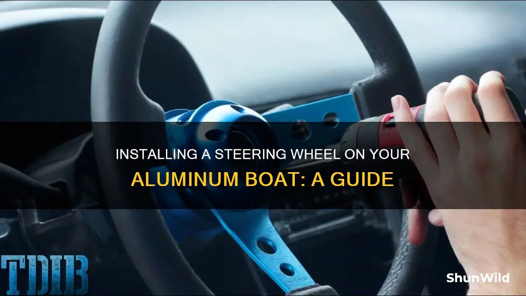 how to install steering wheel on aluminum boat