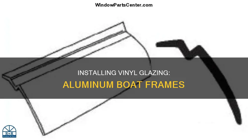 how to install vinyl glazing into aluminum boat frames