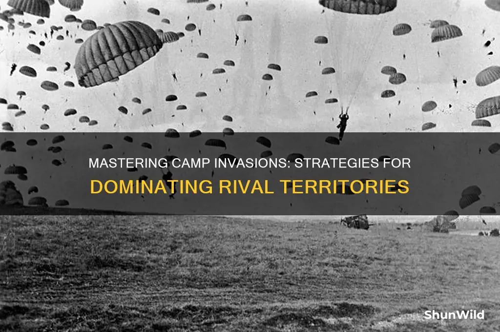 how to invade other camps
