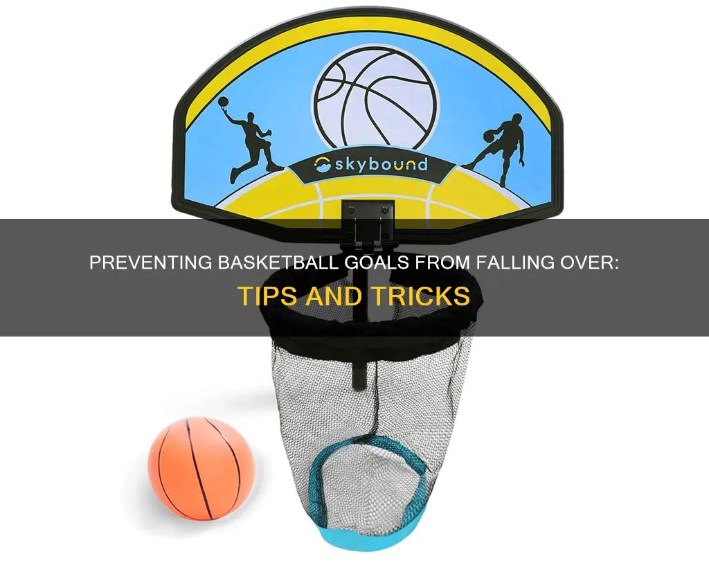 how to keep basketball goal from falling over
