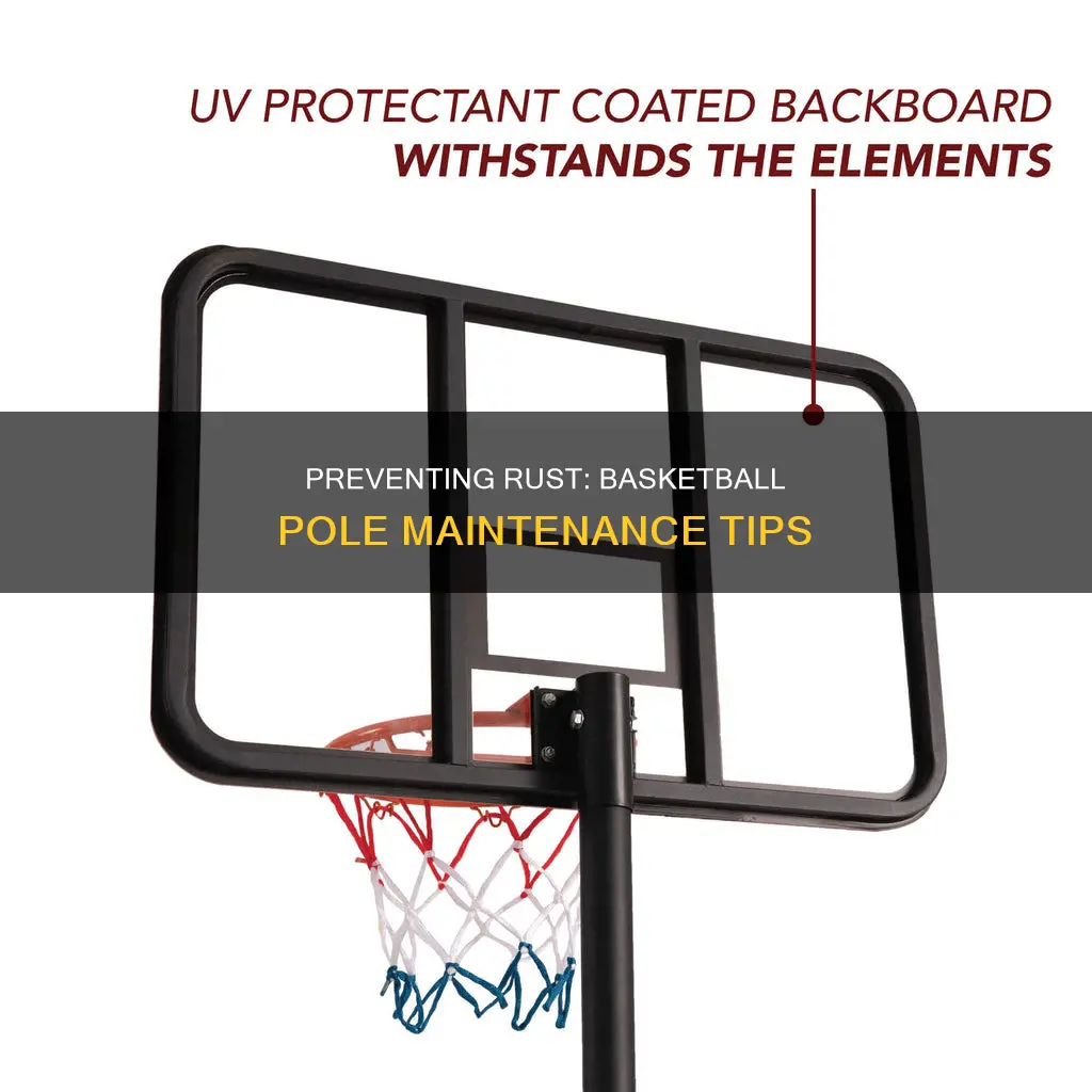 how to keep basketball pole from rusting