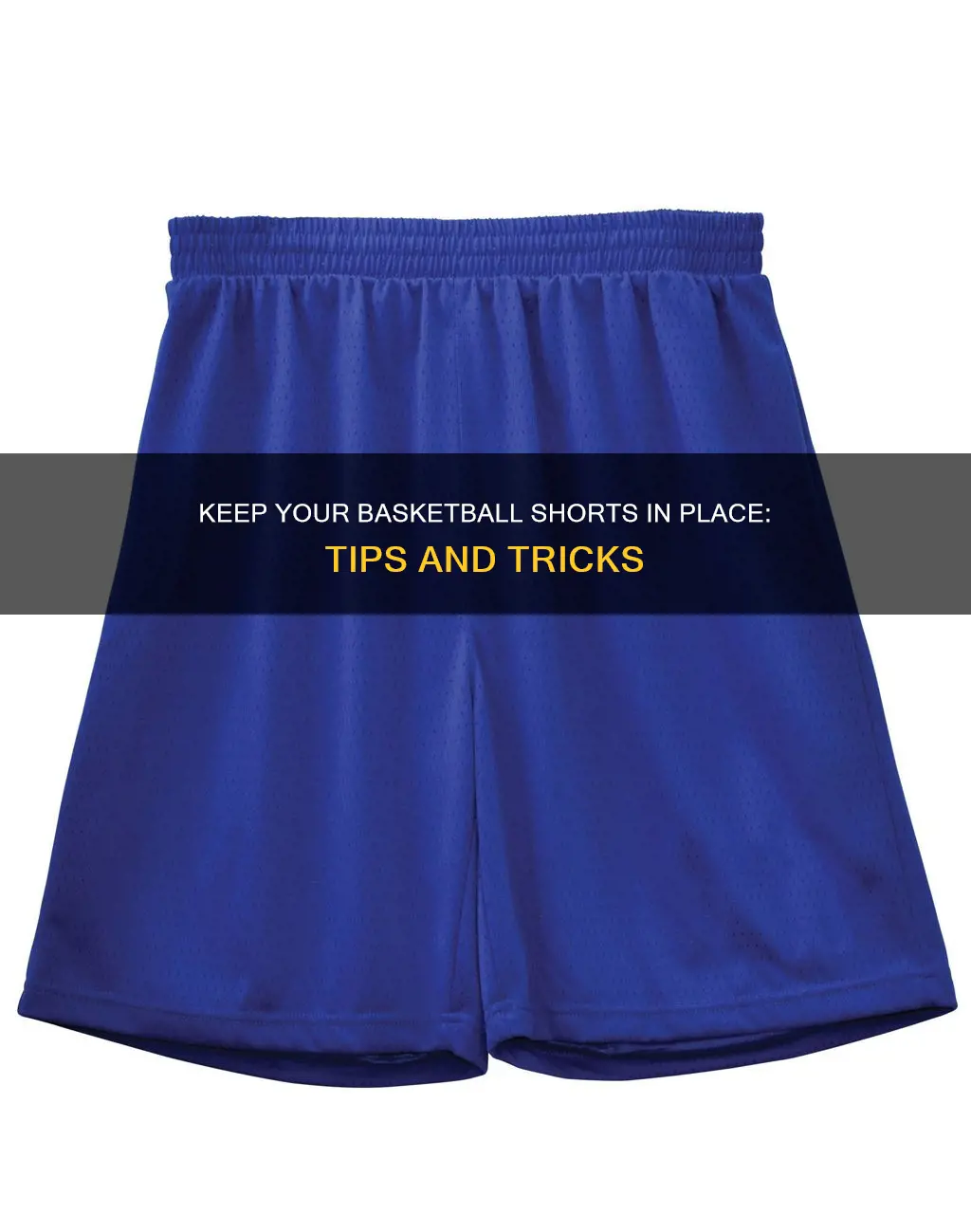 how to keep basketball shorts waistband from slipping up