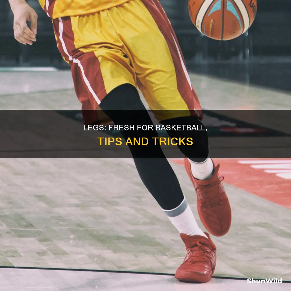 how to keep your legs fresh for basketball