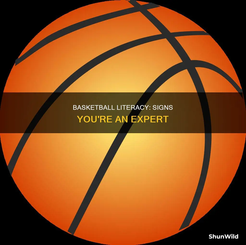 how to know when your literate in basketball