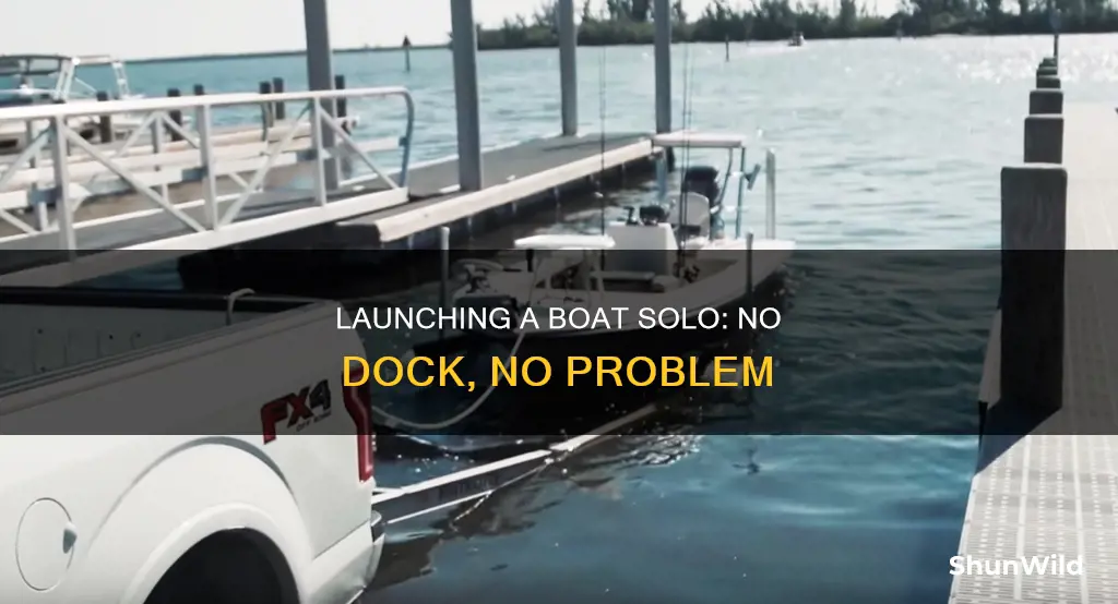 how to launch a boat by yourself with no dock