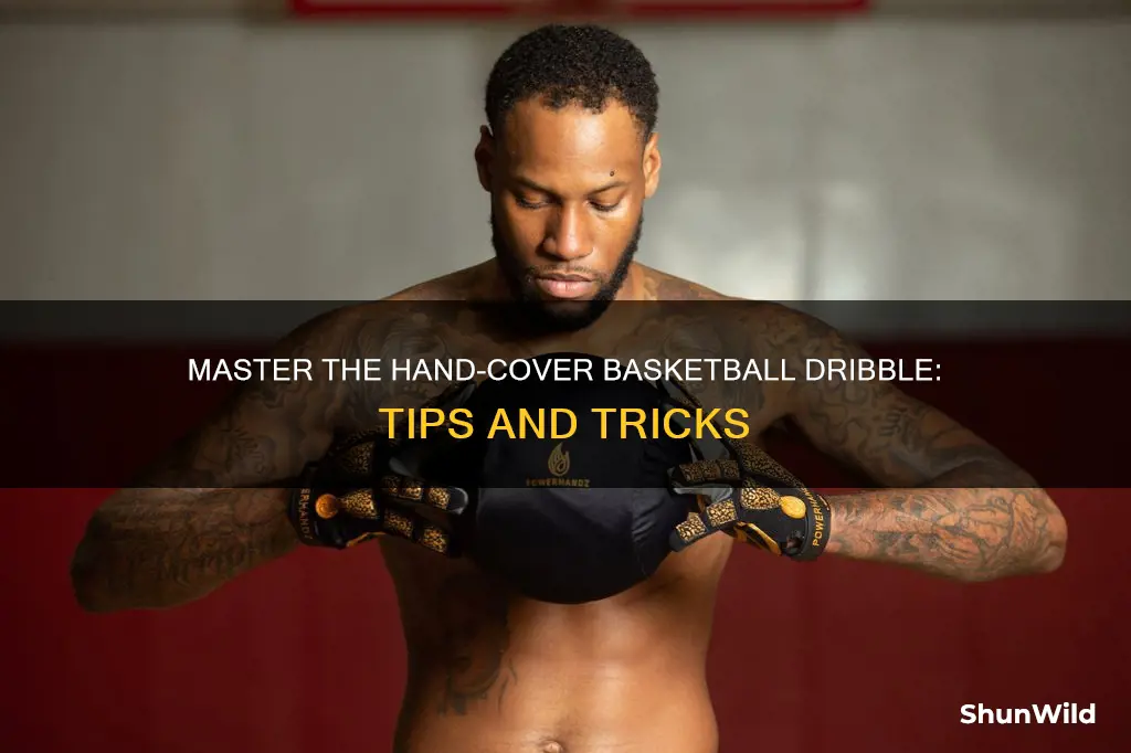 how to learn hand cover basketball dribble