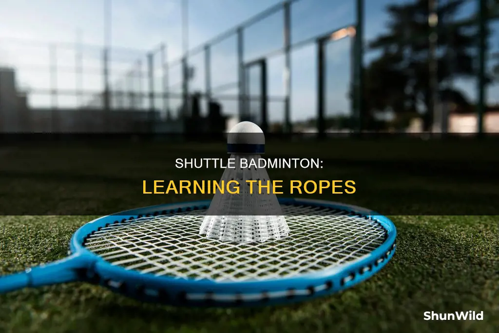how to learn shuttle badminton
