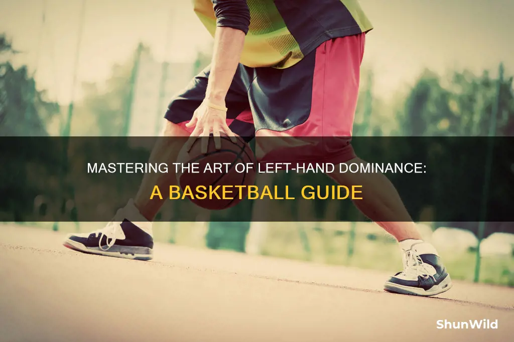 how to learn to use your left hand in basketball