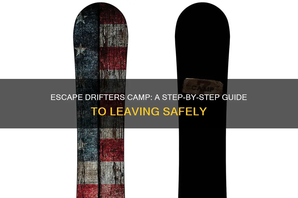 how to leave drifters camp