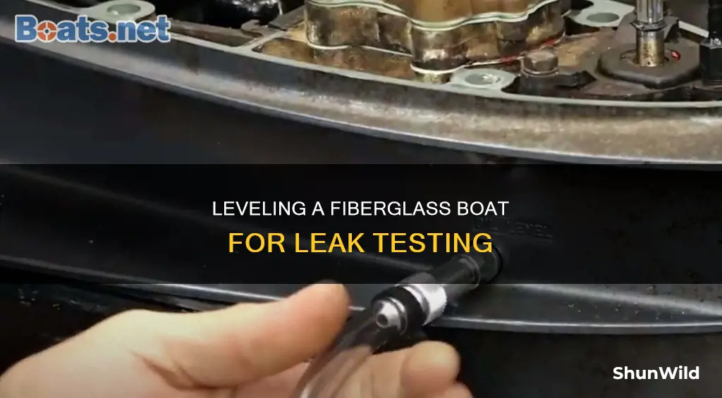 how to level boat for leak test a fiberglass