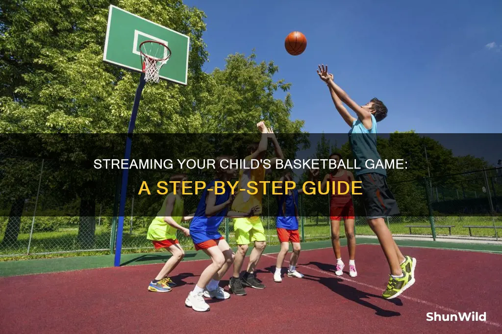 how to live stream kids basketball