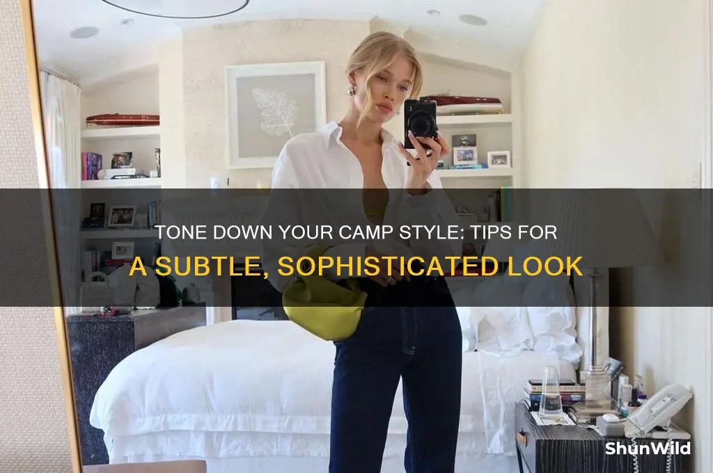 how to look less camp