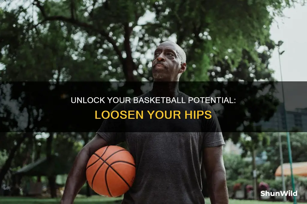 how to loosen hips for basketball