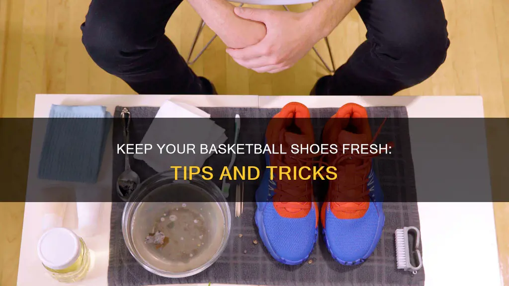 how to maintain basketball shoes