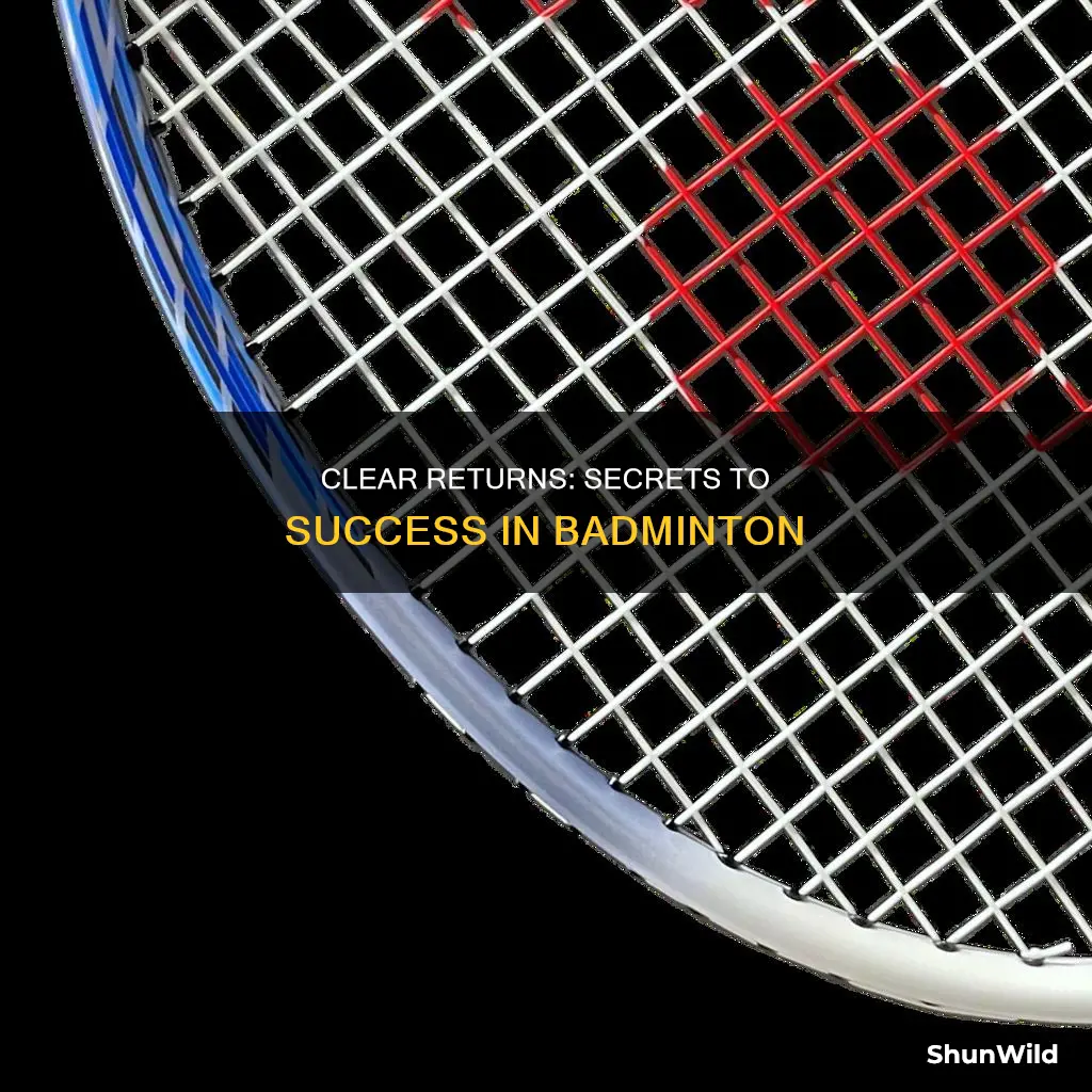 how to make a clear return badminton