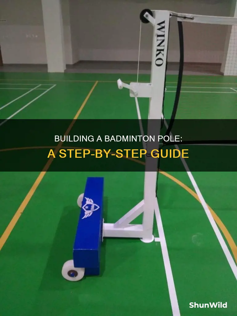 how to make badminton pole