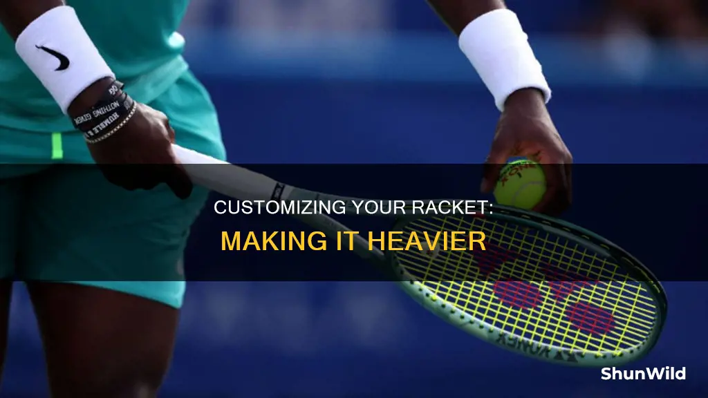 how to make badminton racket heavier