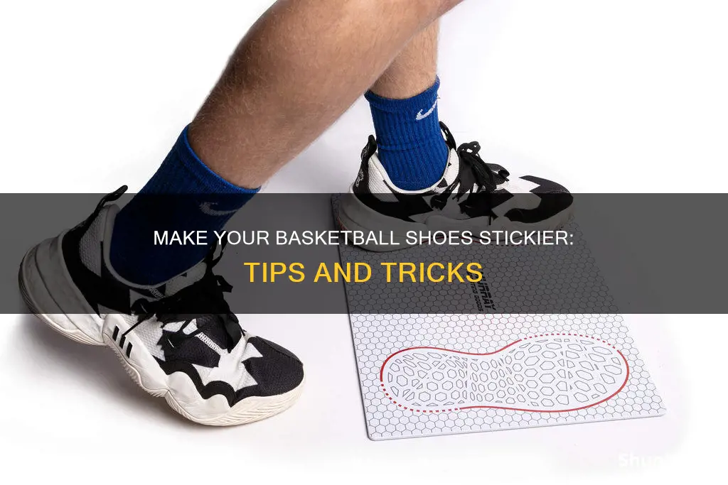 how to make basketball shoes stick