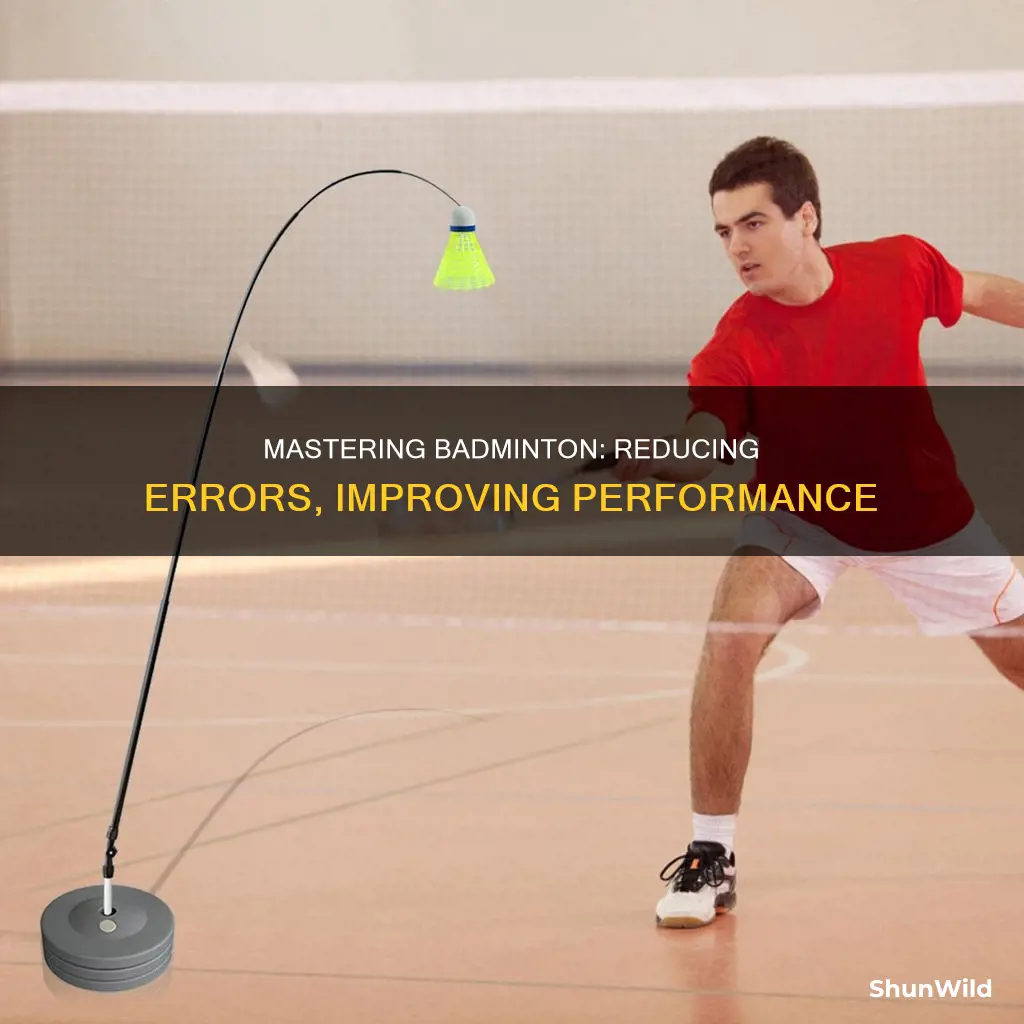 how to make less mistakes in badminton