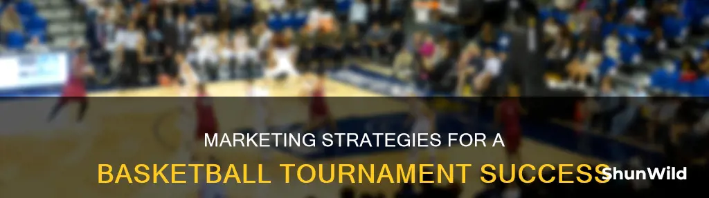 how to market a basketball tournament