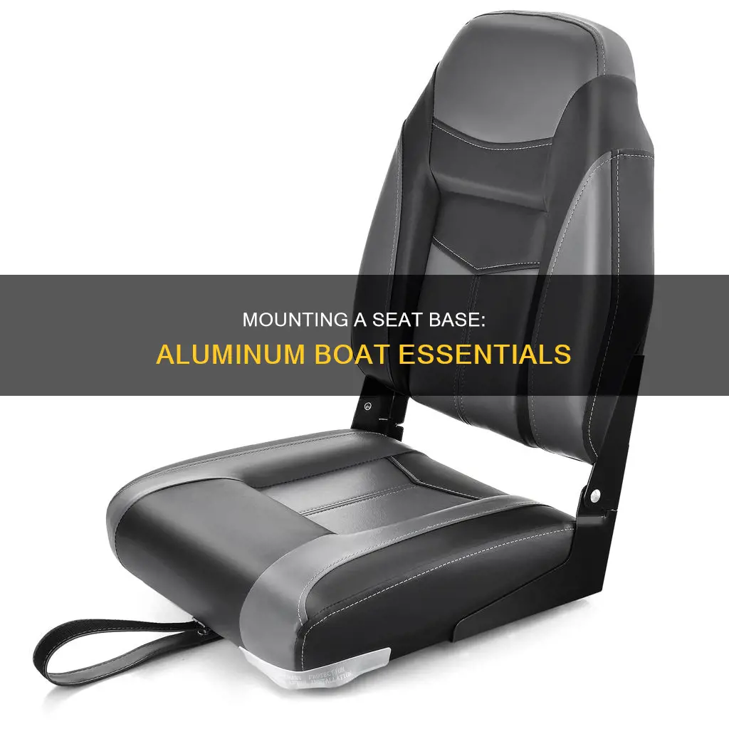 how to mount a seat base in a aluminum boat