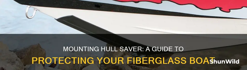 how to mount hull saver on fiberglass boat