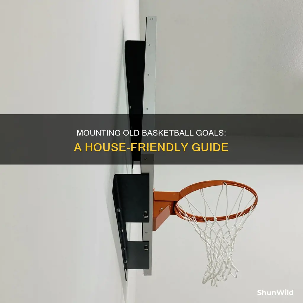 how to mount old basketball goal to house