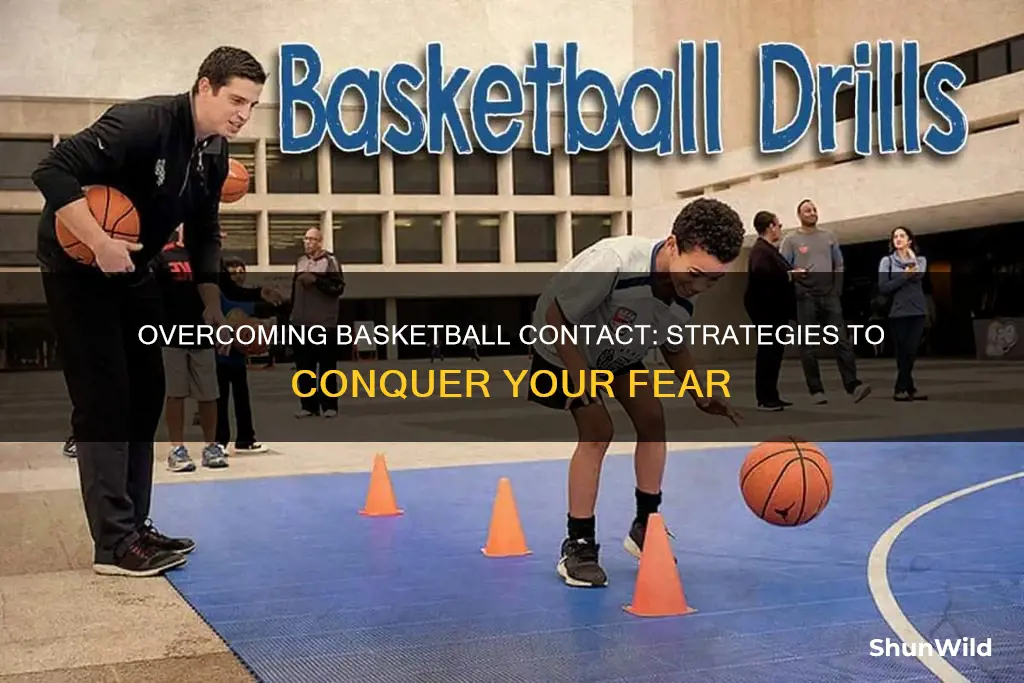 how to not be afraid of contact in basketball