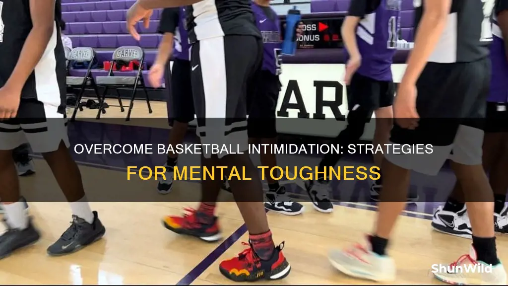 how to not be intimidated in basketball