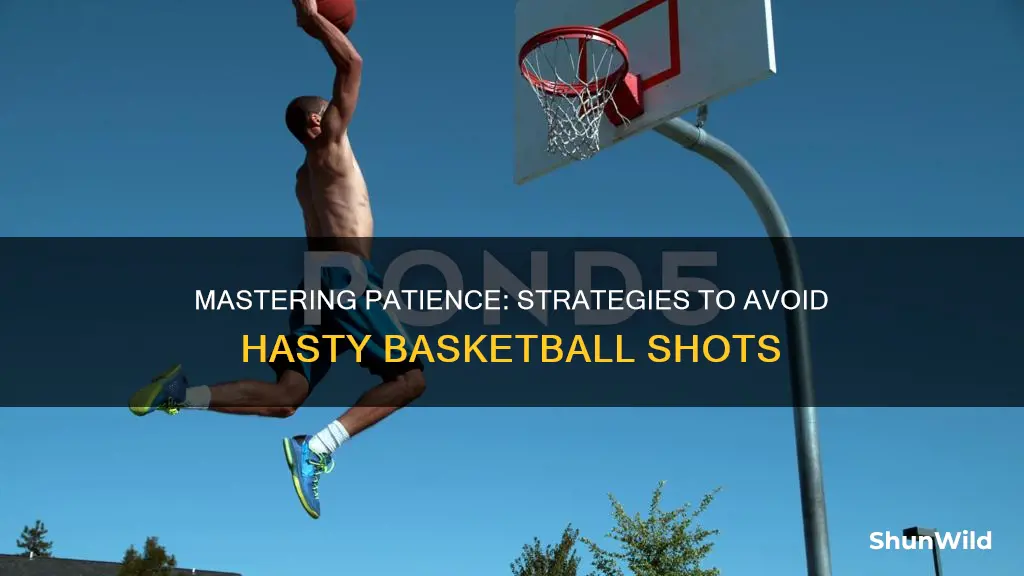 how to not rush your shot in basketball