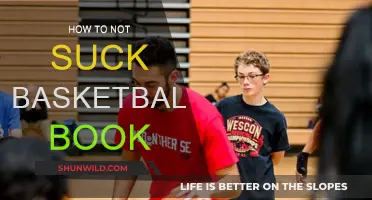 Mastering Basketball: A Guide to Not Sucking