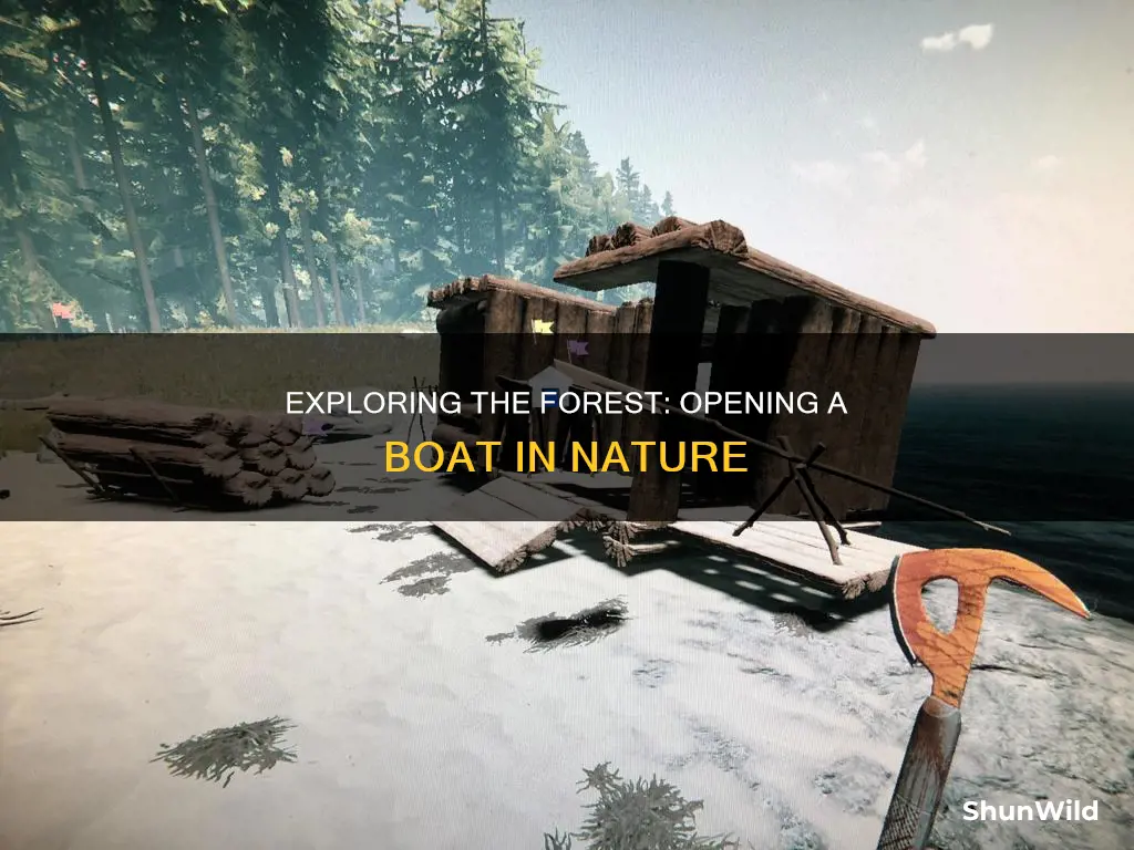 how to open boat in the forest