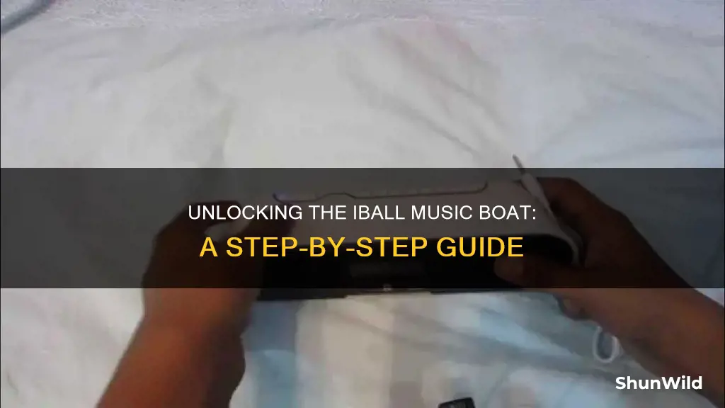 how to open iball music boat