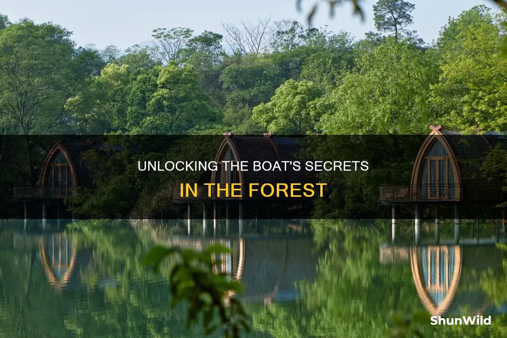 how to open room in boat in the forest