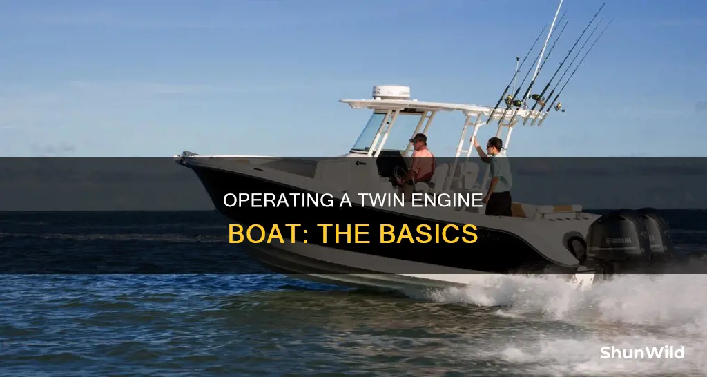 how to operate a twin engine boat