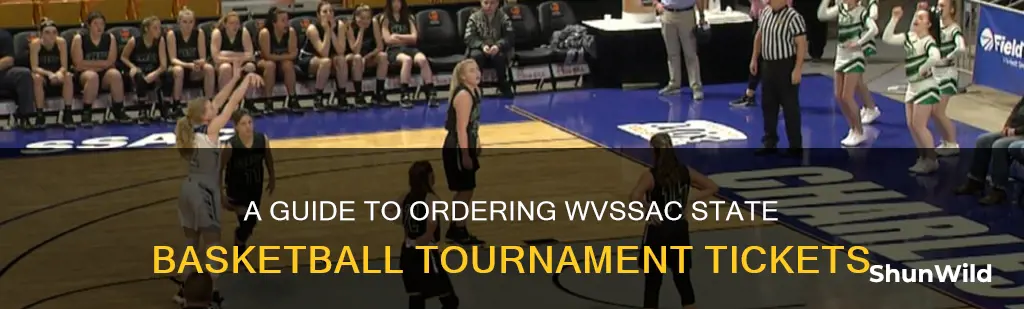 how to order wvssac state basketball tournament