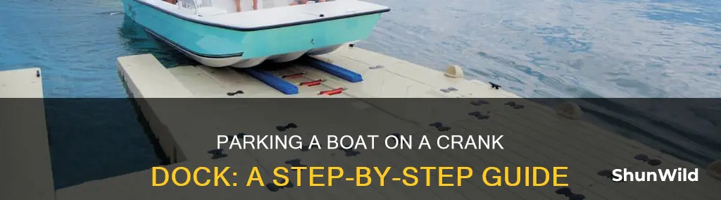 how to park boat on crank dock