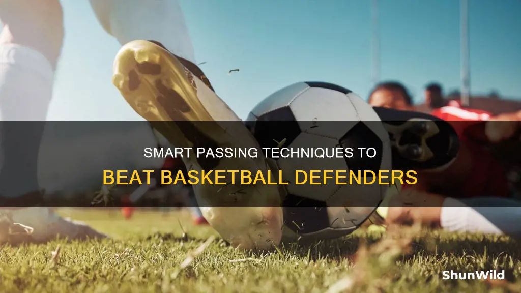 how to pass a defemder basketball