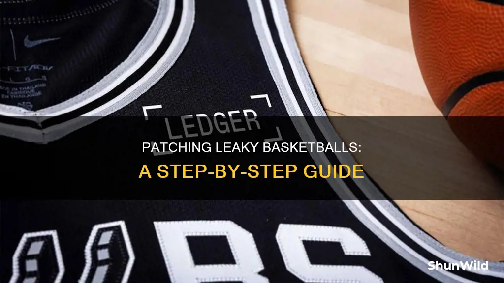 how to patch leaky basketball
