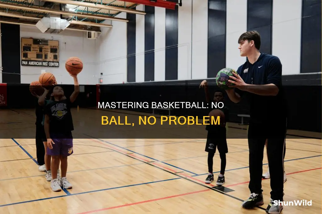 how to practice basketball without a basketball