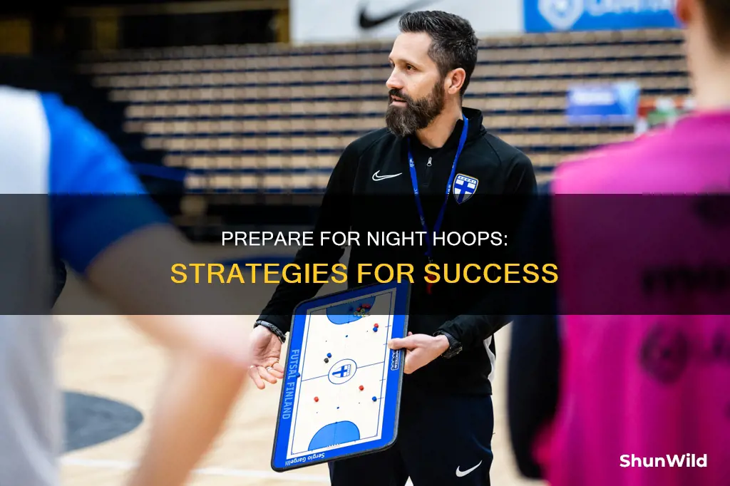 how to prepare for a night basketball gae