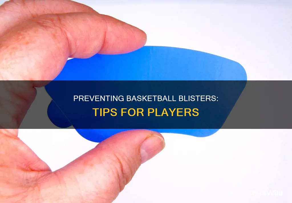 how to prevent basketball blisters
