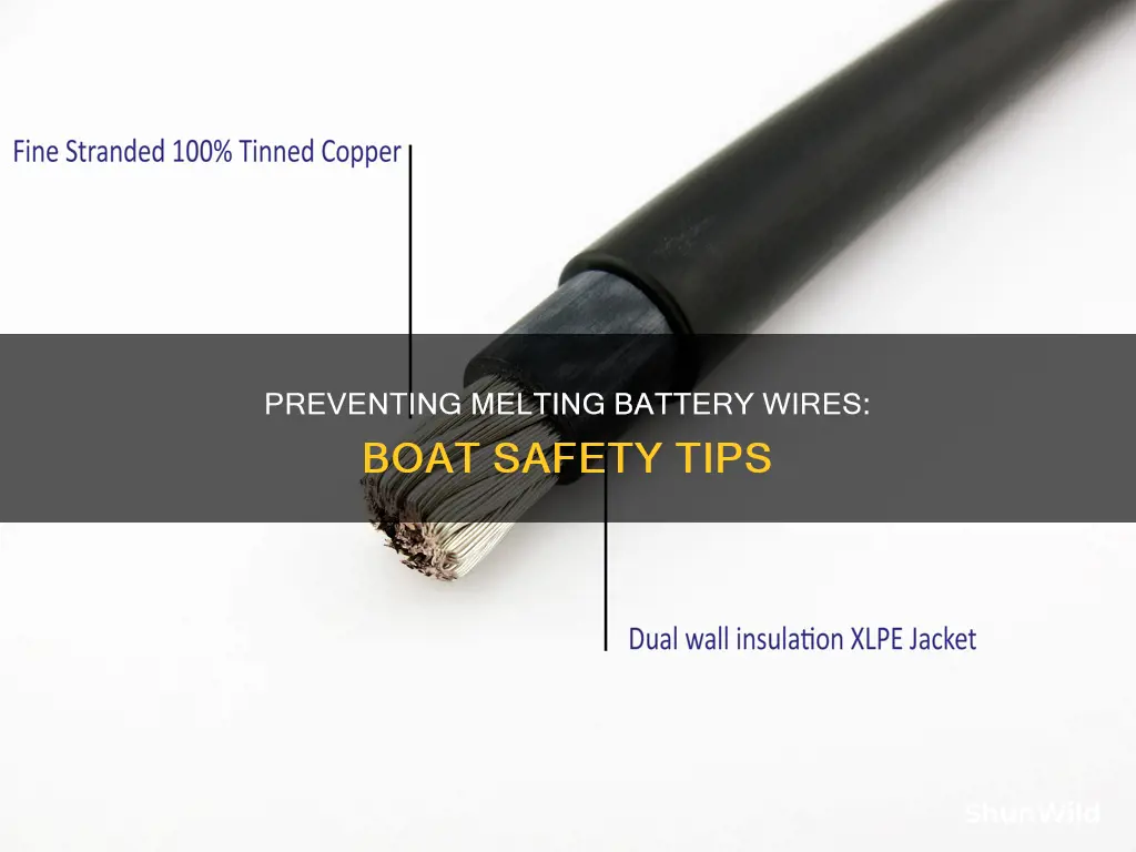 how to prevent battery wires melting on boat