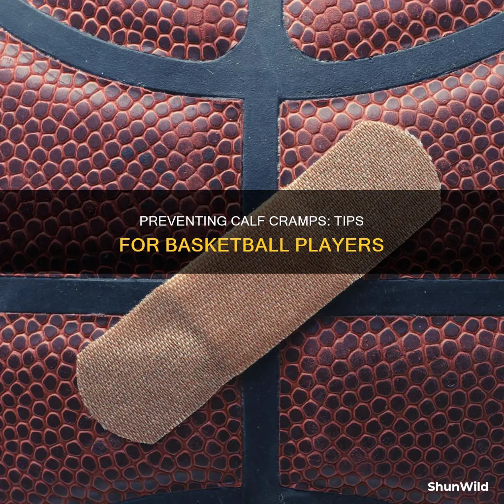 how to prevent calf cramps basketball
