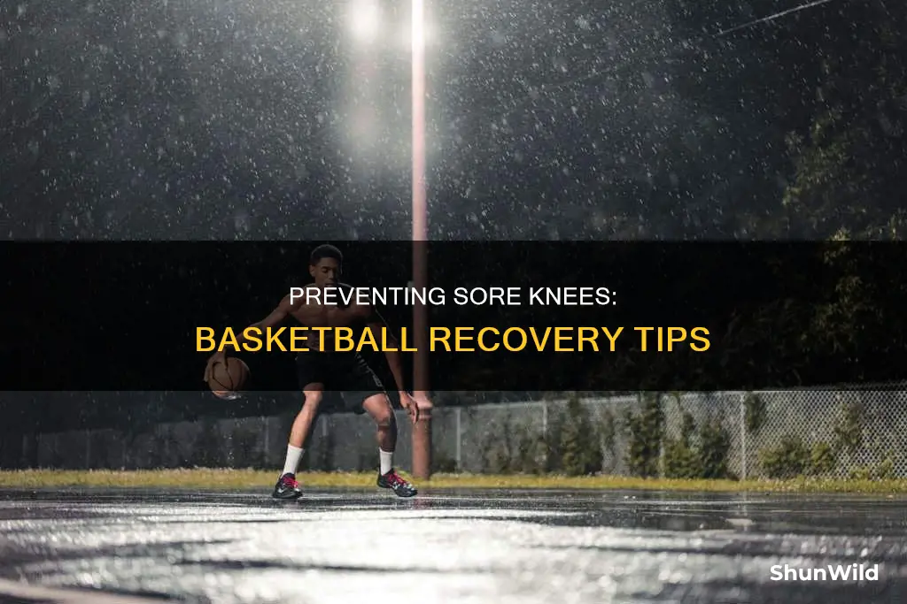 how to prevent sore knees after basketball