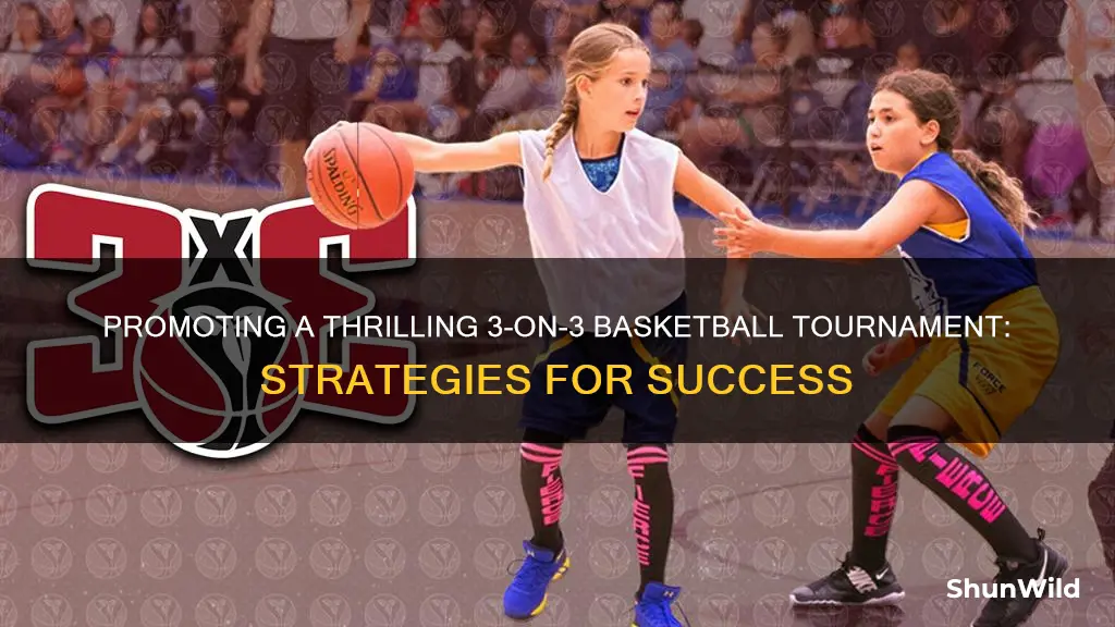 how to promote a 3 on 3 basketball tournament