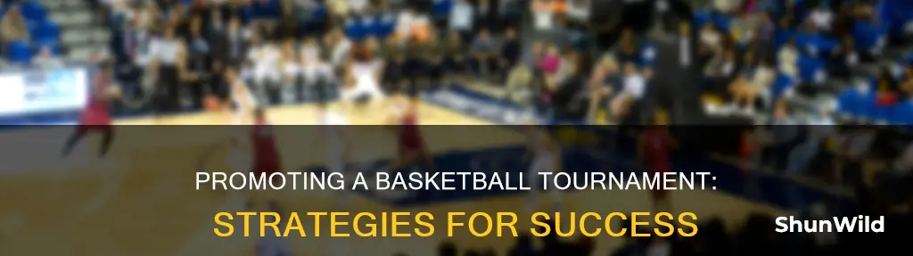 how to promote a basketball tournament