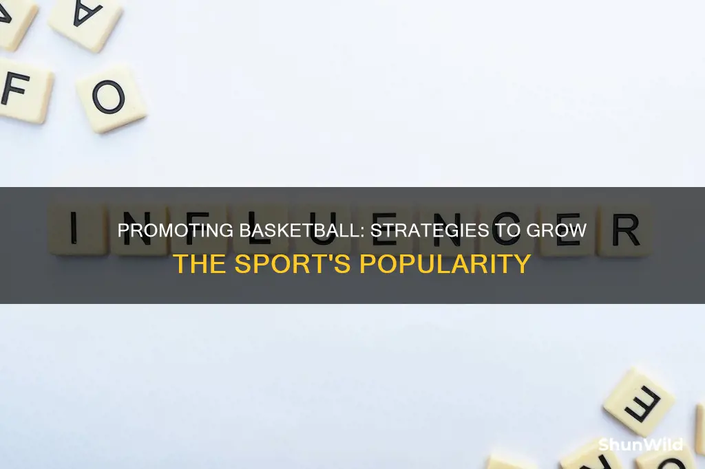 how to promote basketball